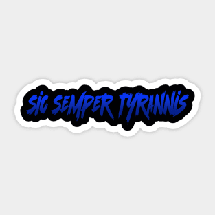 Sic Semper Tyrannis Sticker